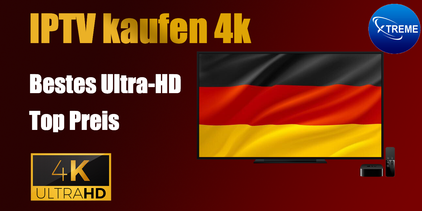 IPTV 4K kaufen: Bestes Ultra-HD Fernsehen zum Top-Preis